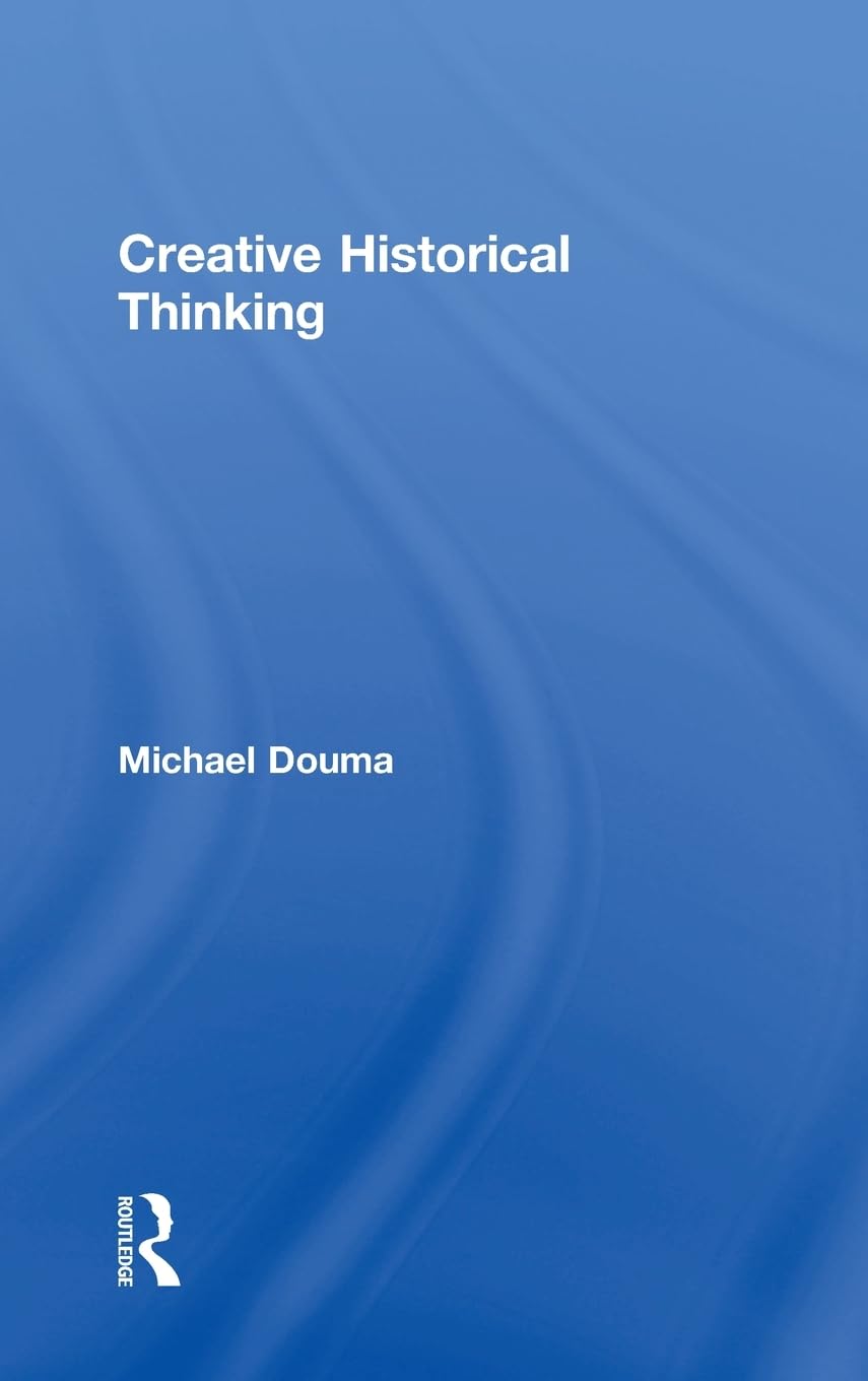 Creative Historical Thinking