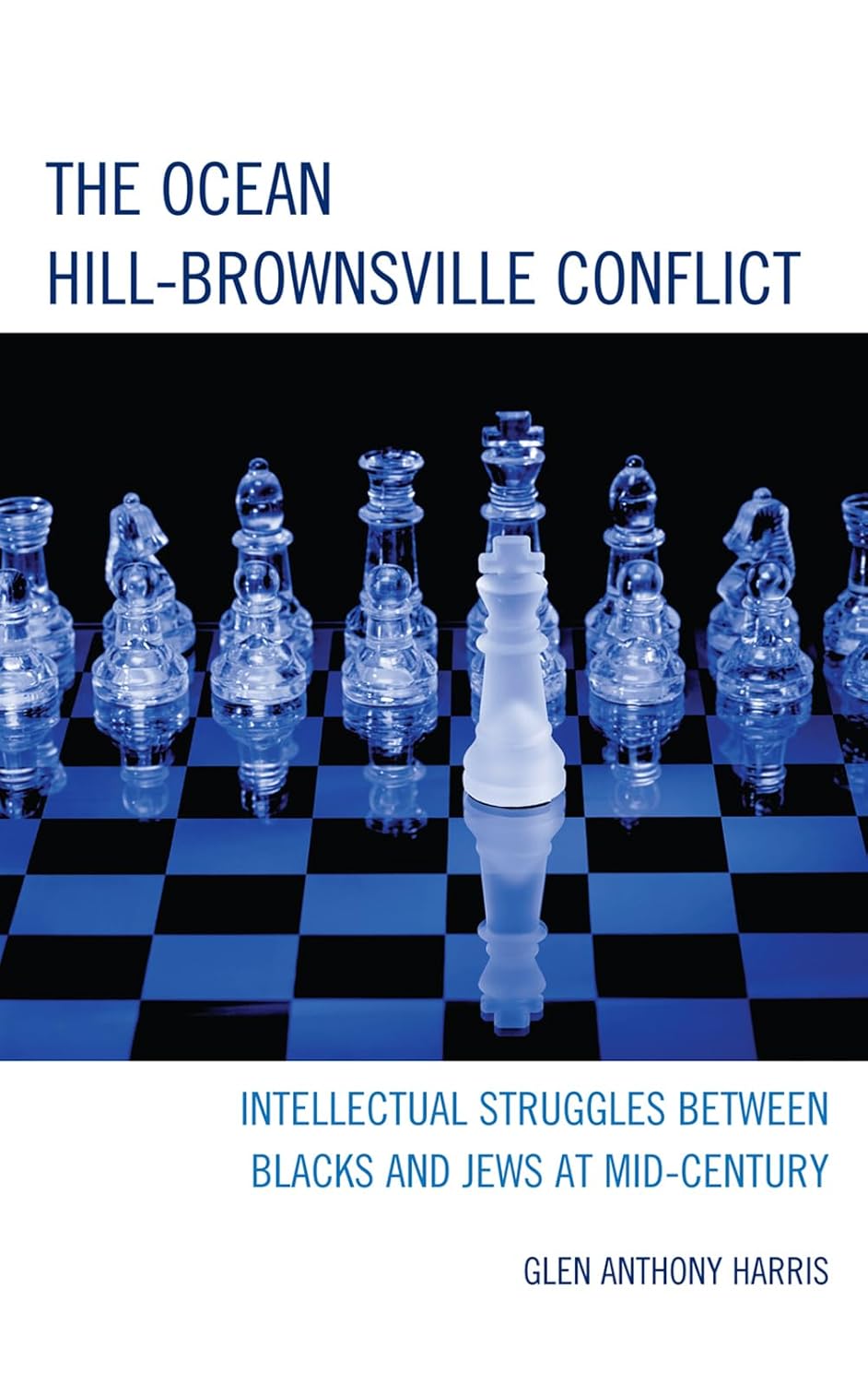 The Ocean Hill-Brownsville Conflict: Intellectual Struggles Between Blacks and Jews at Mid-Century