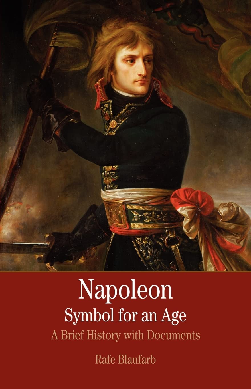 Napoleon: A Symbol for an Age: A Brief History with Documents
