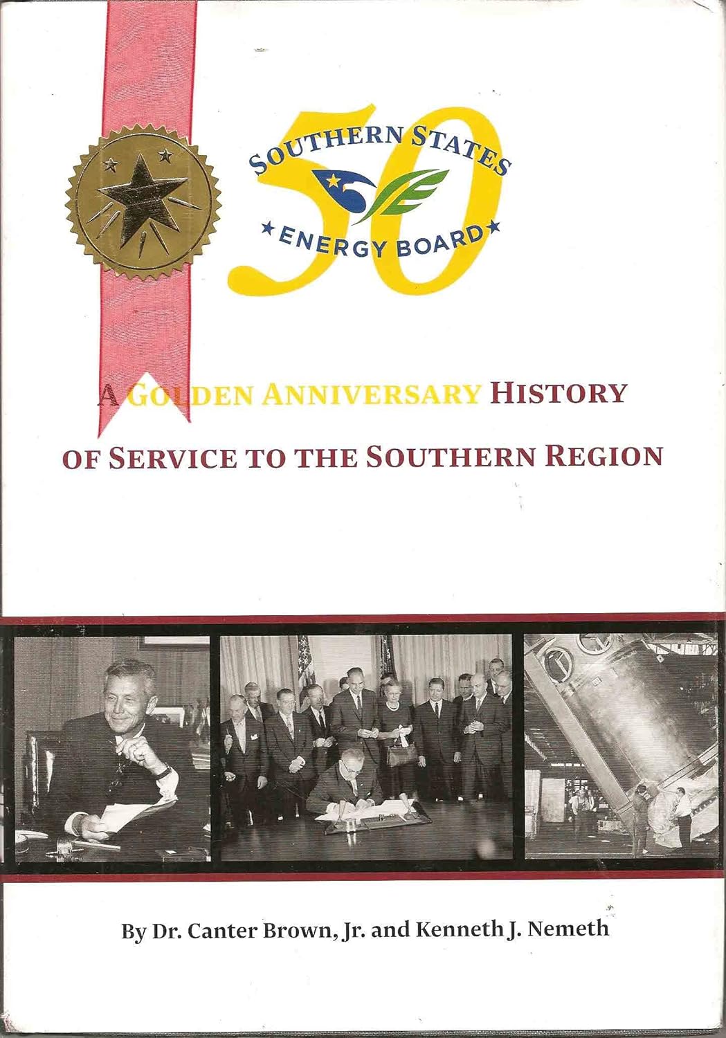 The Southern States Energy Board: A Golden Anniversary History of Service to the Southern Region