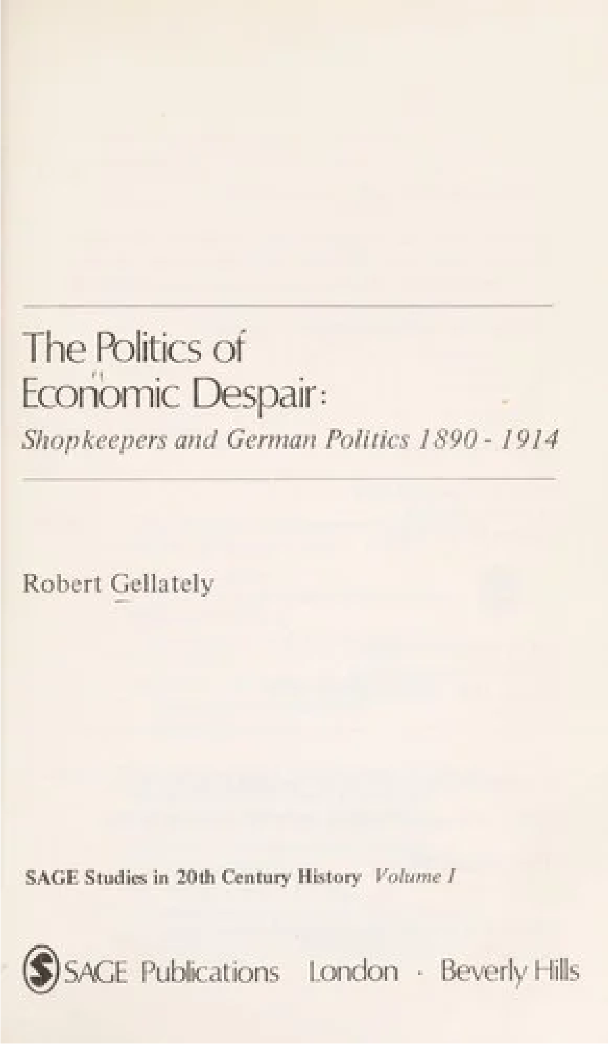 The Politics of Economic Despair: Shopkeepers and German Politics 1890-1914