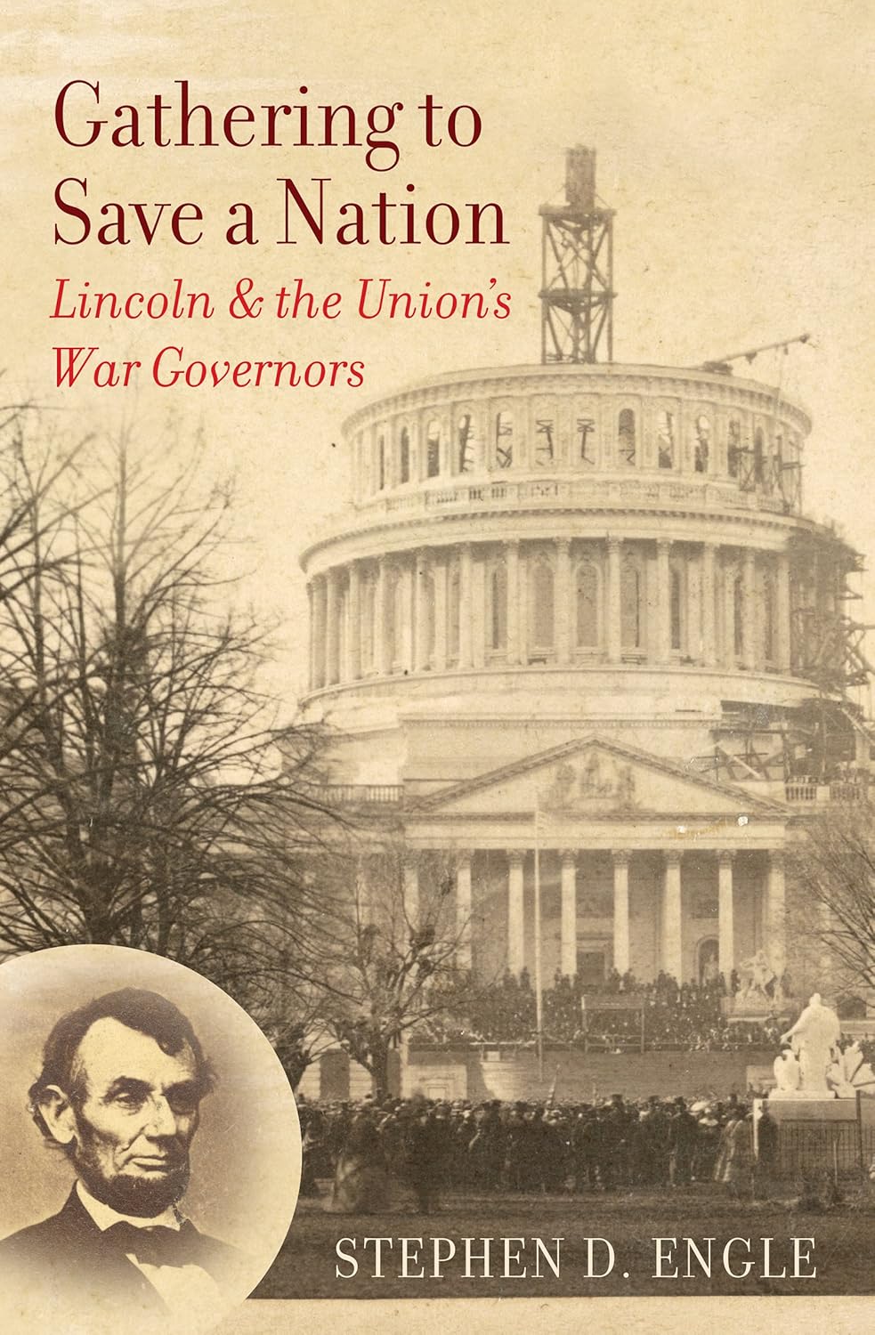 Gathering to Save a Nation: Lincoln and the Union's War Governors